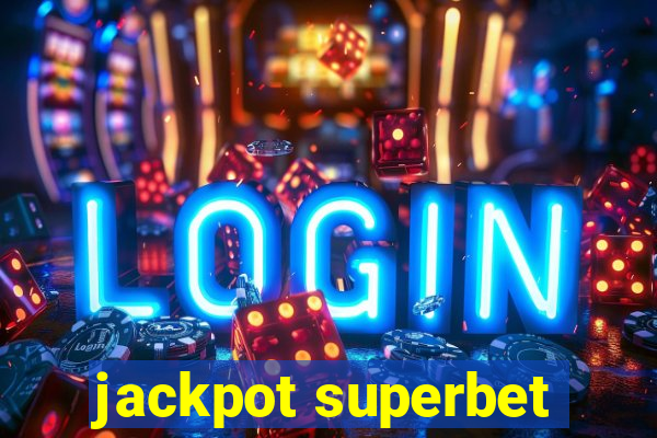 jackpot superbet